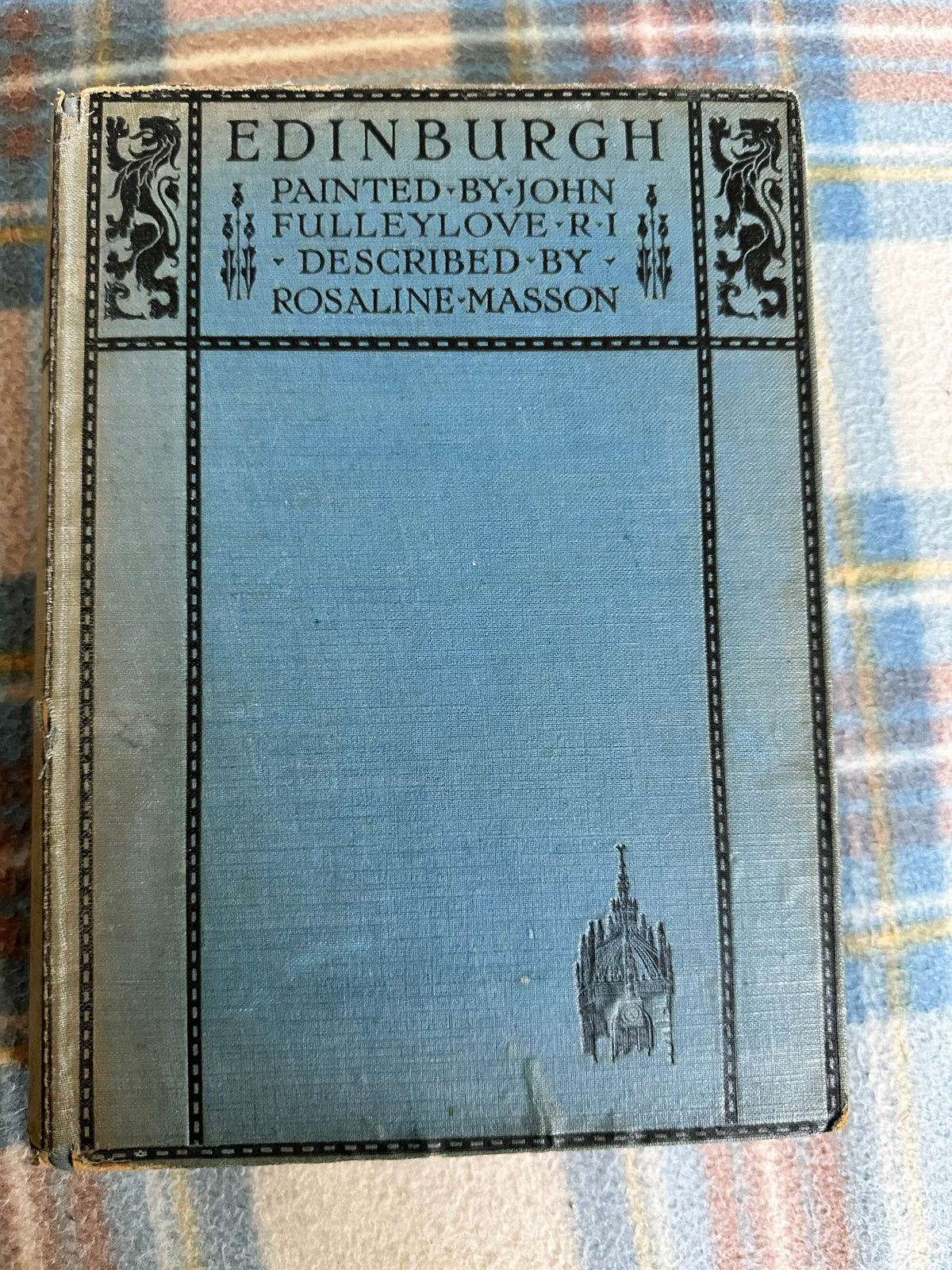1912 Edinburgh book Rosaline Masson featuring illustrations by John Fulleylove in a classic blue cover