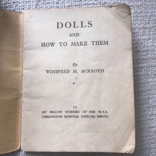 1930’s Dolls & How To Make Them - Winifred M. Ackroyd(Photochrom) - Honeyburn Books (UK)