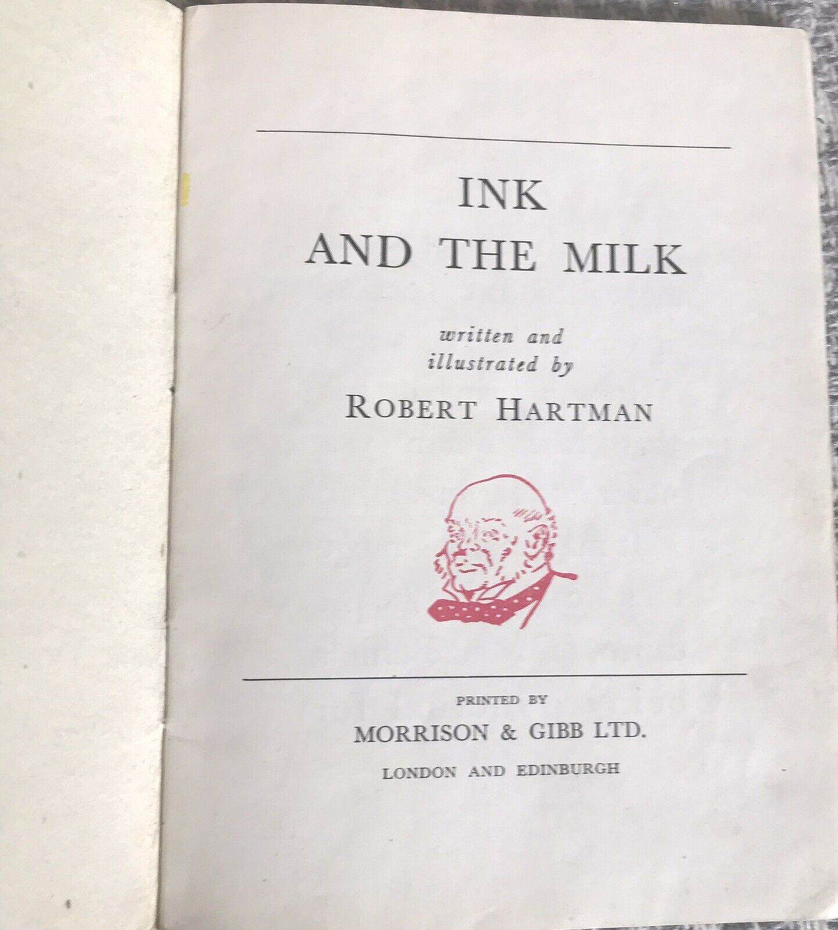 1945 Ink & The Milk - Robert Hartman(Morrison & Gibb) - Honeyburn Books (UK)