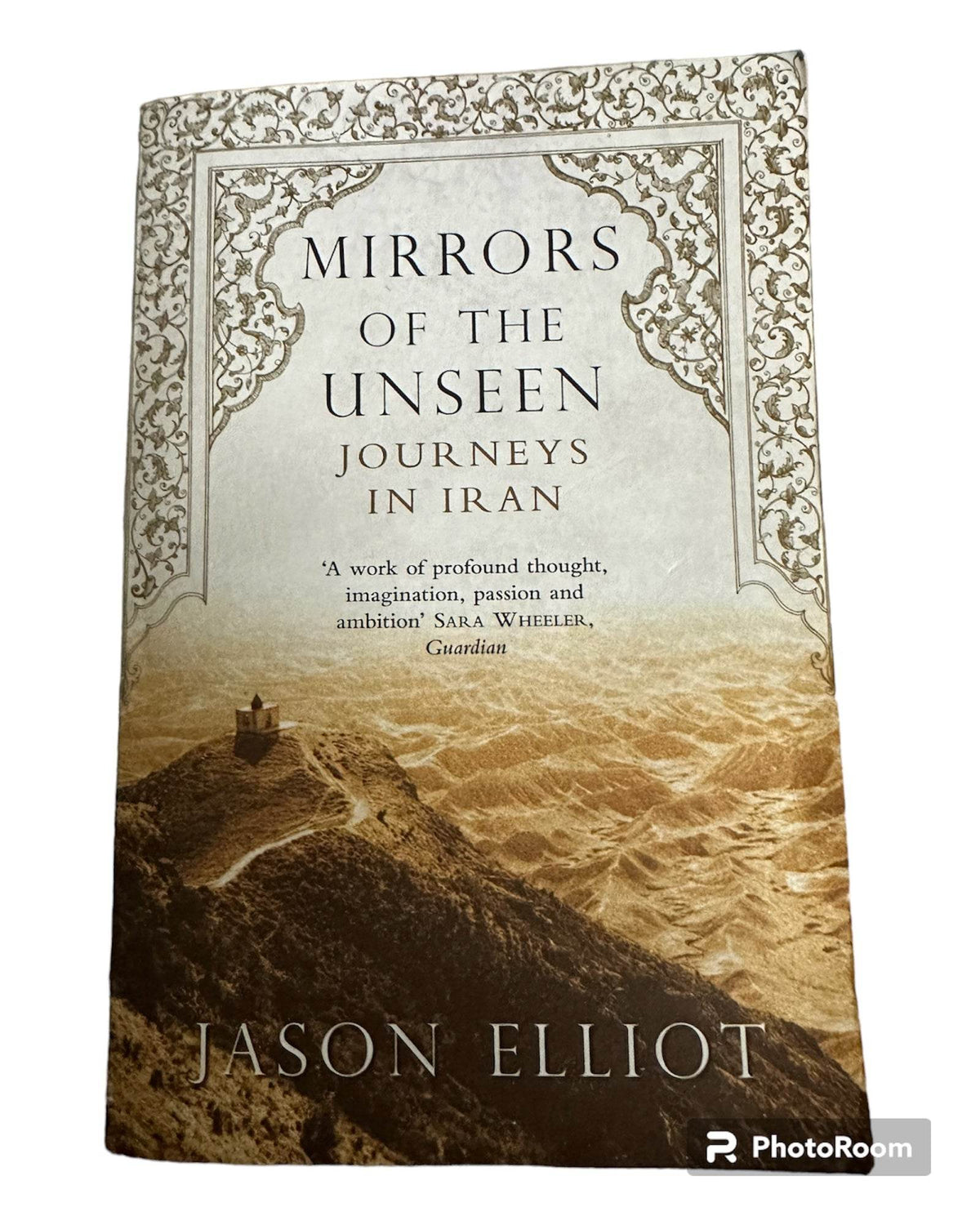 2006*1st* Mirrors Of The Unseen(Journeys In Iran) Jason Elliot(Picador) - Honeyburn Books (UK)