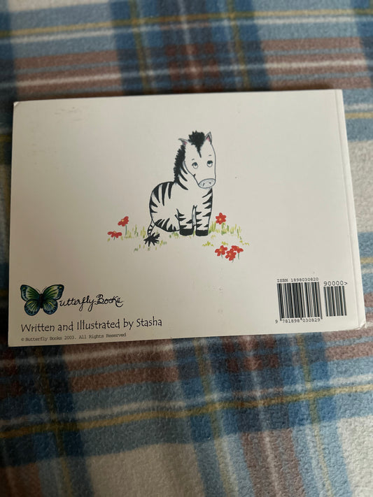 2003*1st* The Zebra Who Lost His Stripes - written & illustrated by Stasha (Butterfly Book published) - Honeyburn Books (UK)