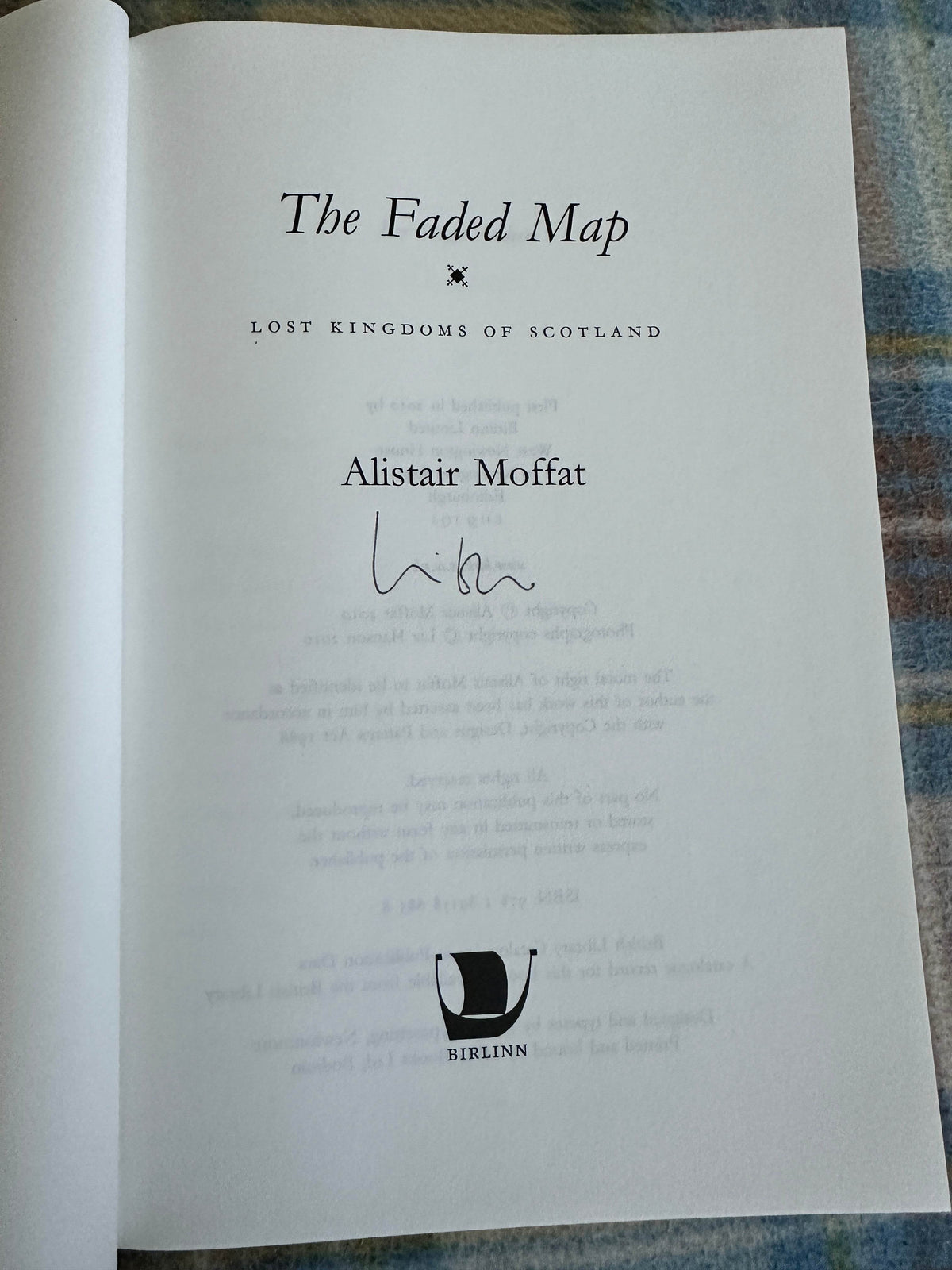 2010*1st Signed* The Faded Map: The Lost Kingdoms of Scotland - Alistair Moffat(Birlinn Publishers) - Honeyburn Books (UK)