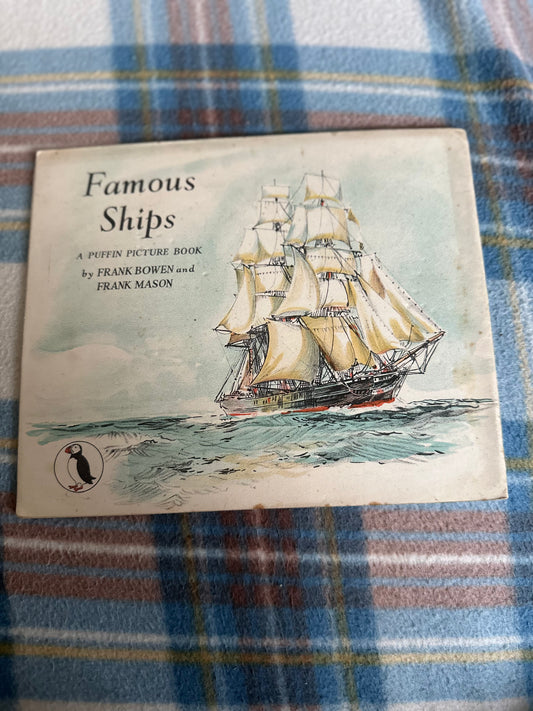 1946 Famous Ships - Frank Bowen(Illust Frank Mason) Puffin Picture Book no39 - Honeyburn Books (UK)