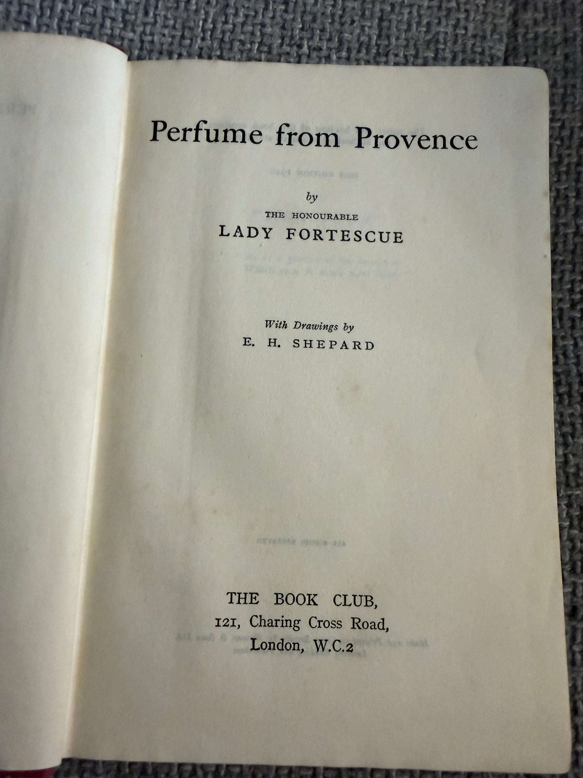 1946 Perfume From Provence - Winifred Fortescue (Book Club) E. H. Shepard illustrations - Honeyburn Books (UK)