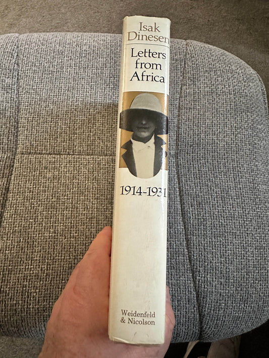 1981*1st* Letters From Africa 1914-1931 - Isak Dinesen (Weidenfeld and Nicolson) Ann Borg Translation - Honeyburn Books (UK)