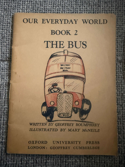 1950’s Our Everyday World - Geoffrey Boumphrey (Mary McNeile illust) Oxford University Press