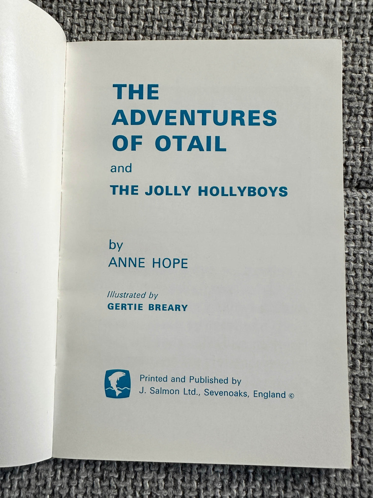 1976 The Adventures Of Otail & The Jolly Hollyboys - Anne Hope (Gertie Breary Illust) J. Salmon Ltd. - Honeyburn Books (UK)