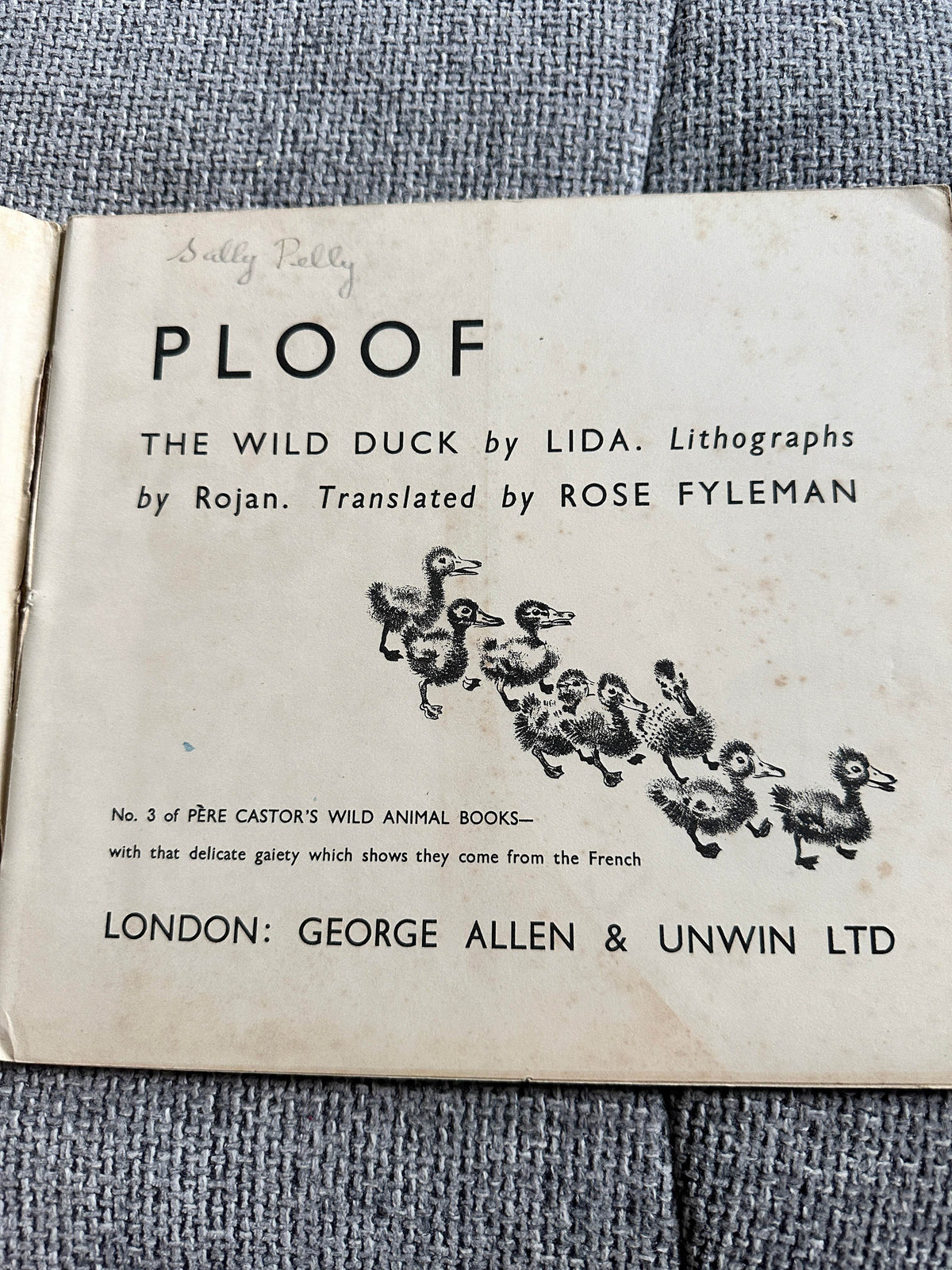 1954 Ploof The Wild Duck - Translated by Rose Fyleman (No3. Père Castor’s Wild Animal Books. George Allen & Unwin Ltd - Honeyburn Books (UK)