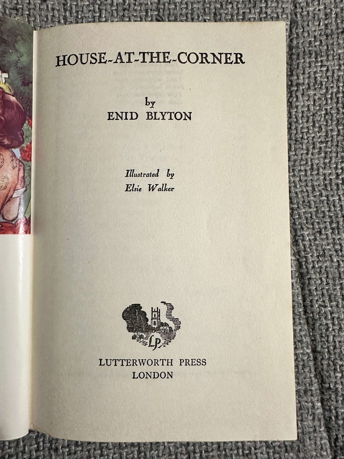 1959 House At The Corner - Enid Blyton (Elsie Walker Illust) Lutterworth Press