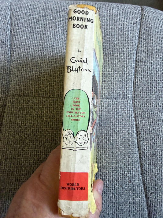 1952 The Good Morning Book - Enid Blyton (Joyce Johnson illust) World Distributors (Tell-A-Story Book)