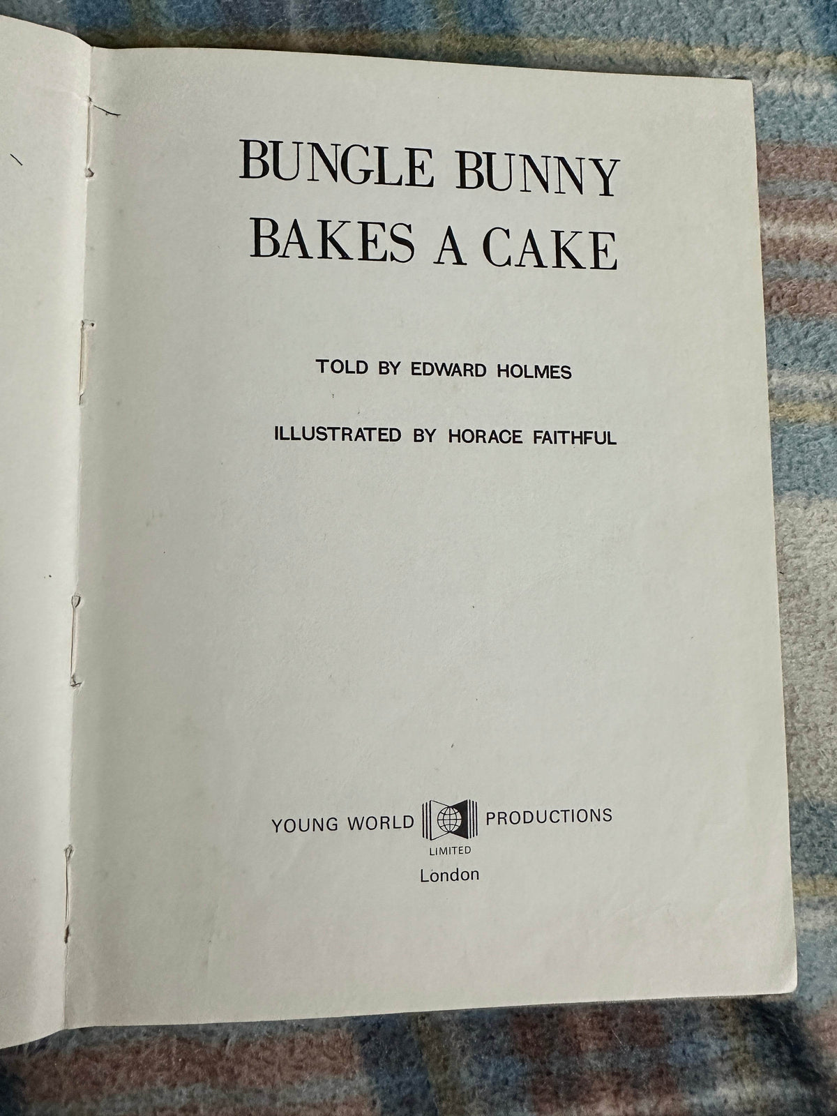 1971 Bungle Bunny Bakes A Cake - Edward Holmes(Horace Faithful Illust)Young World Productions - Honeyburn Books (UK)