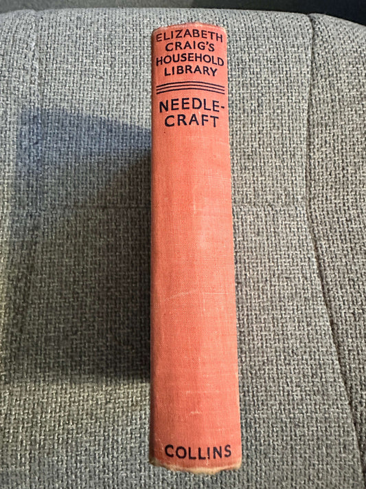 1948*1st* Elizabeth Craig’s Household Library: Needlecraft (Collins Pub)