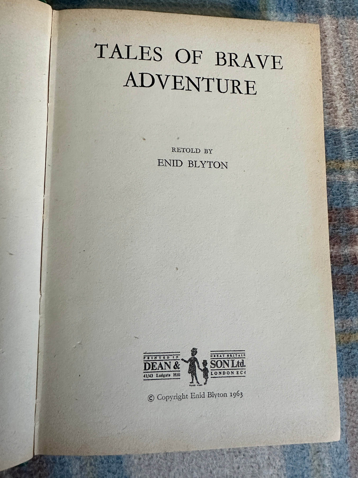 1963 Tales Of Brave Adventure - Enid Blyton(Janet & Anne Grahame Johnstone uncredited) Dean & Son Ltd - Honeyburn Books (UK)