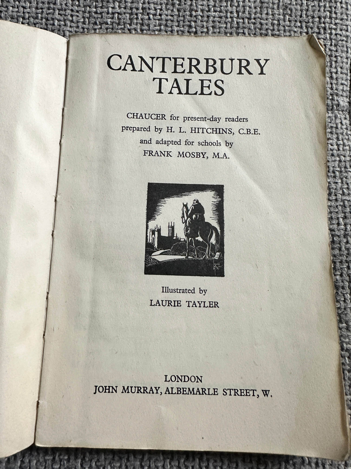 1949*1st* Canterbury Tales For Present Day Readers - H. L. Hitchins & Frank Mosby (Laurie Taylor Illust) John Murray Published - Honeyburn Books (UK)