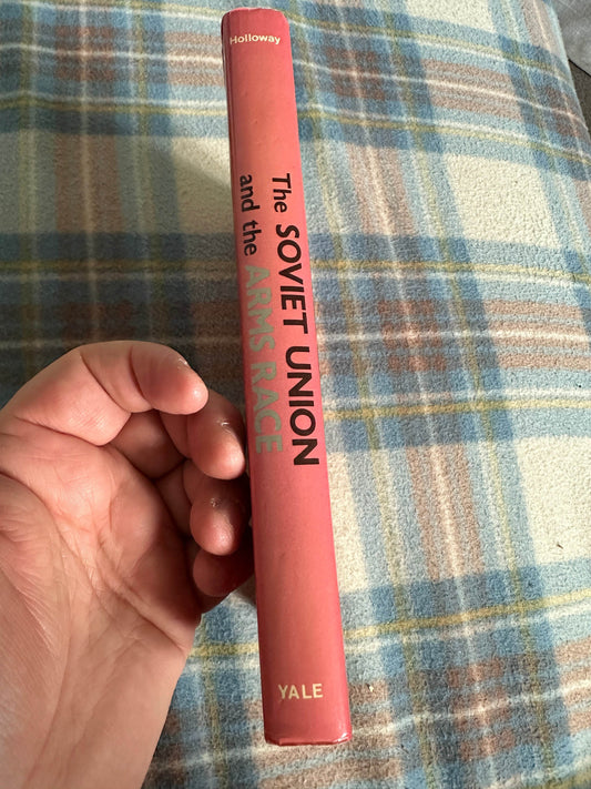 1983*1st* The Soviet Union & The Arms Race - David Holloway(Yale University Press) - Honeyburn Books (UK)