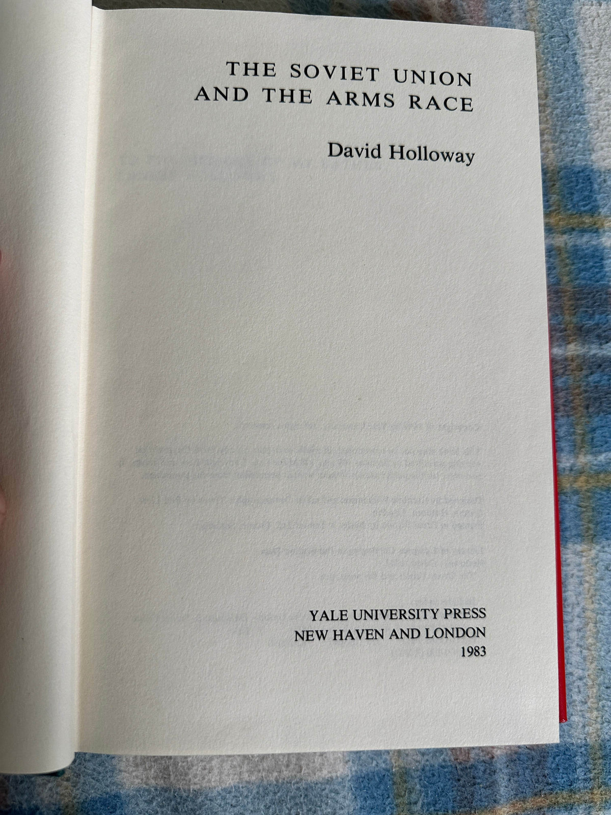 1983*1st* The Soviet Union & The Arms Race - David Holloway(Yale University Press) - Honeyburn Books (UK)