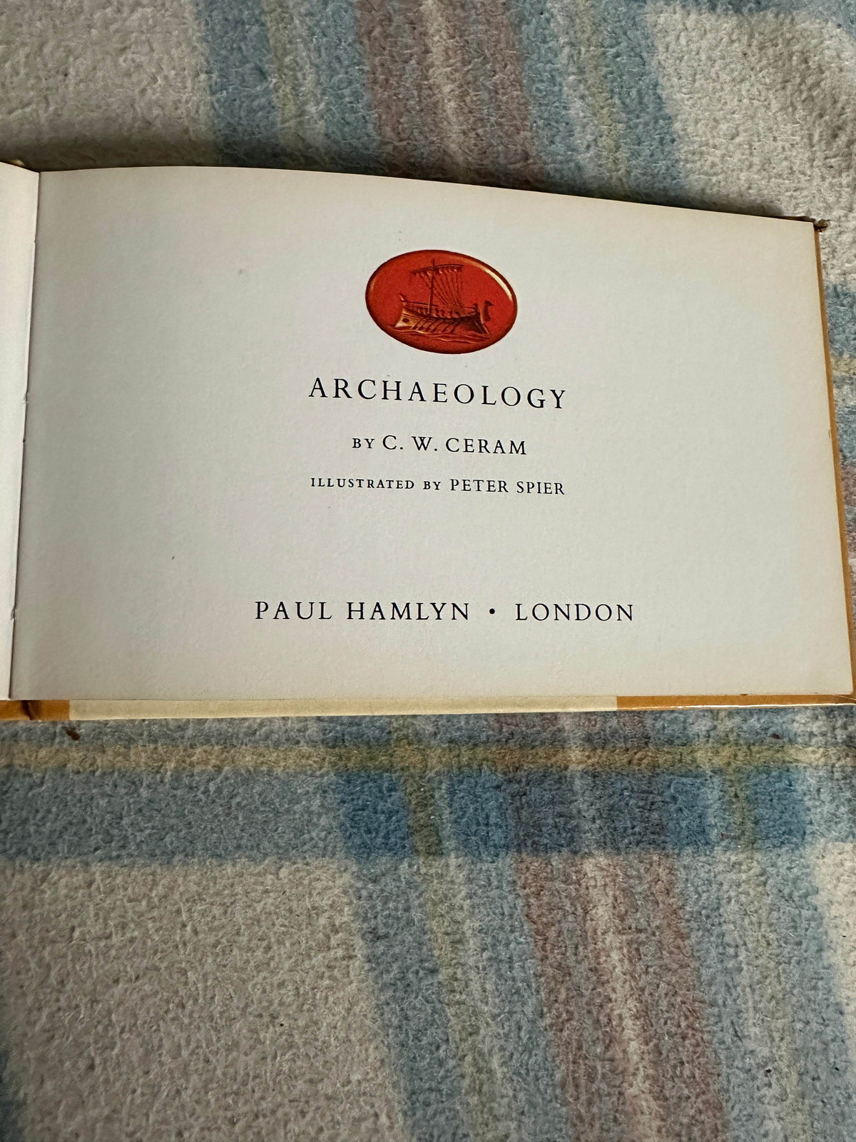 1964 Archaeology - C. W. Ceram(Peter Spier illustration) Paul Hamlyn - Honeyburn Books (UK)