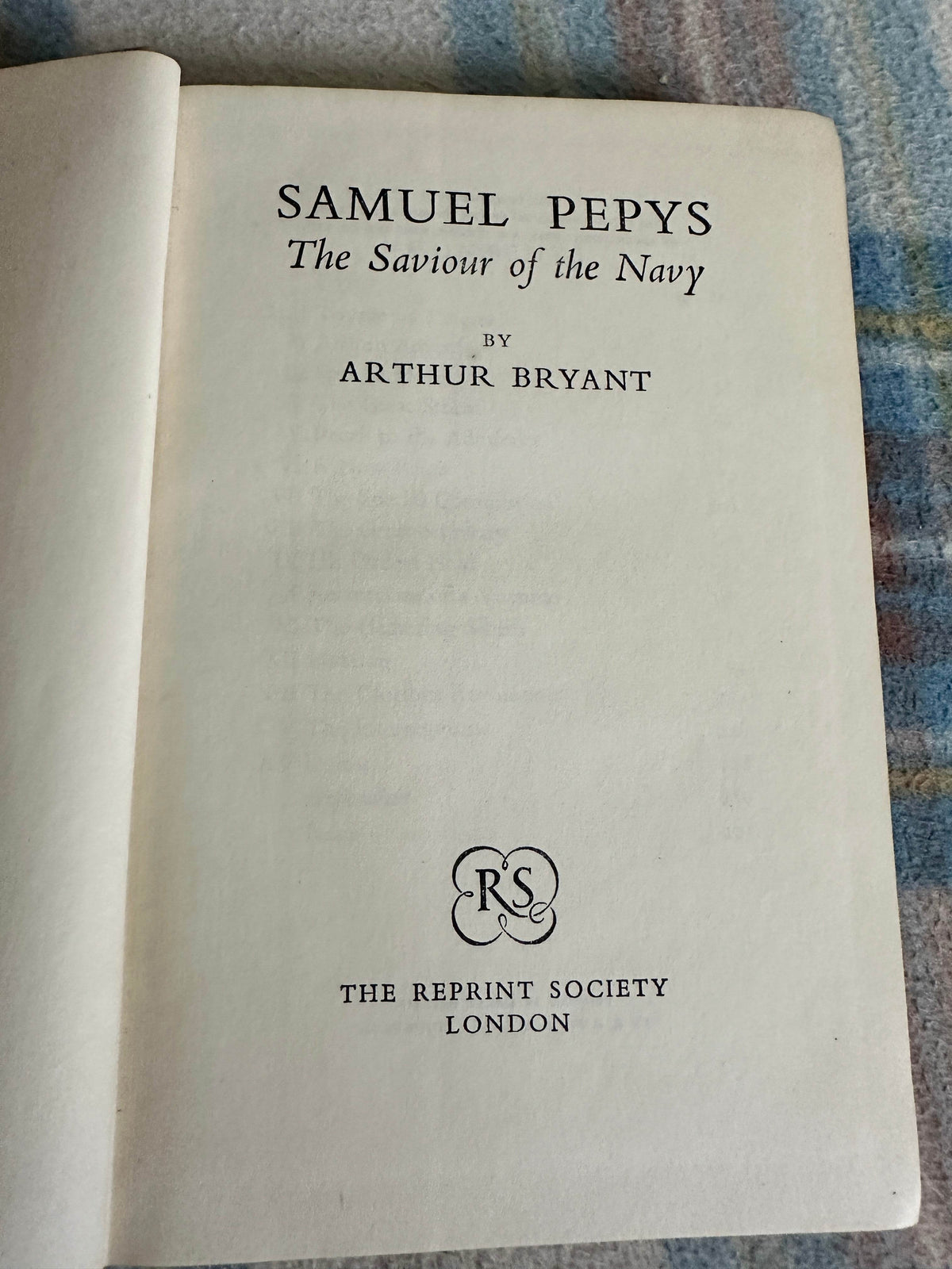 1953 Samuel Pepys: The Saviour Of The Navy - Arthur Bryant(Reprint Society) - Honeyburn Books (UK)