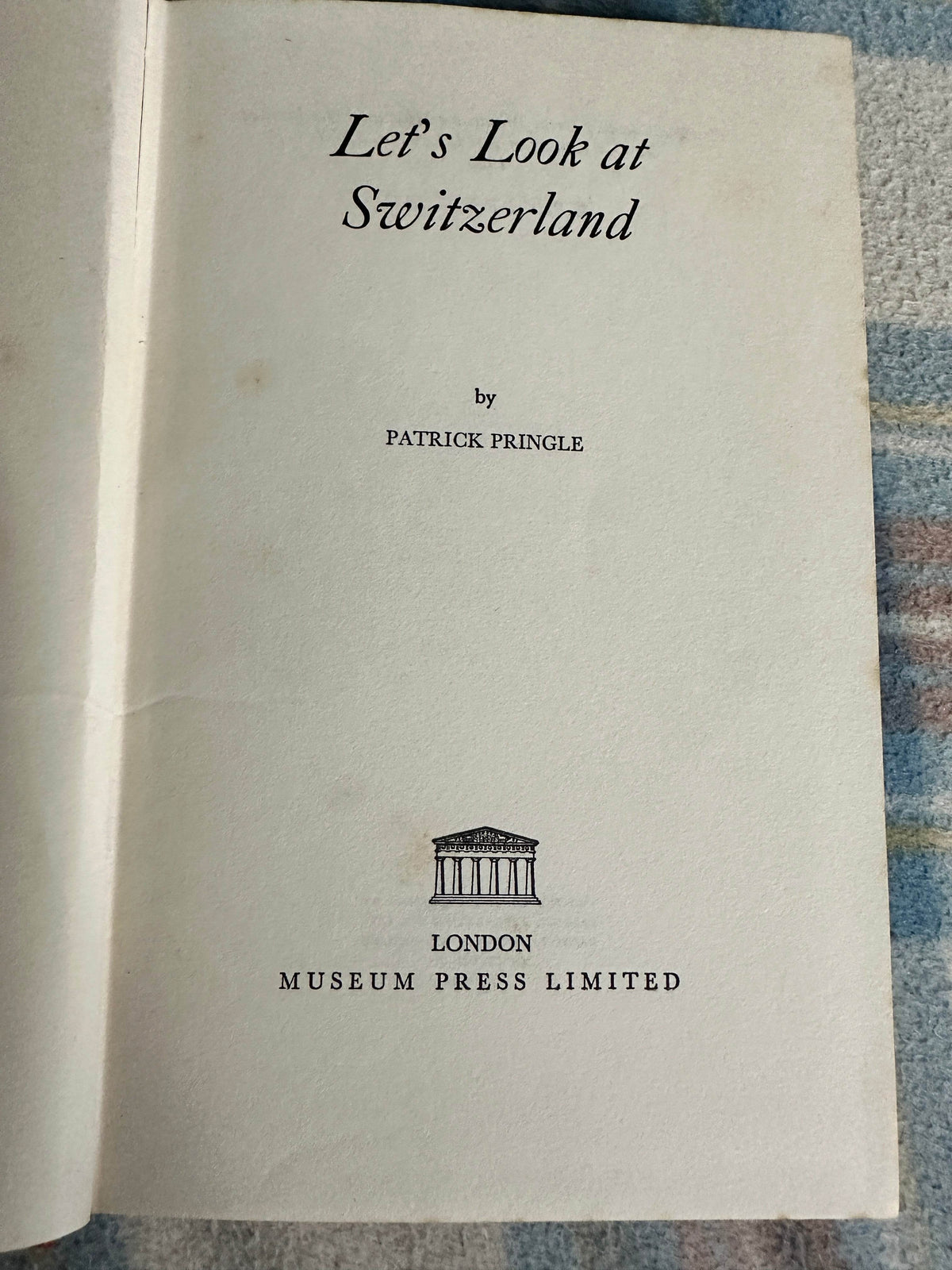 1963*1st* Let’s Talk About Switzerland- Patrick Pringle(Museum Press) - Honeyburn Books (UK)