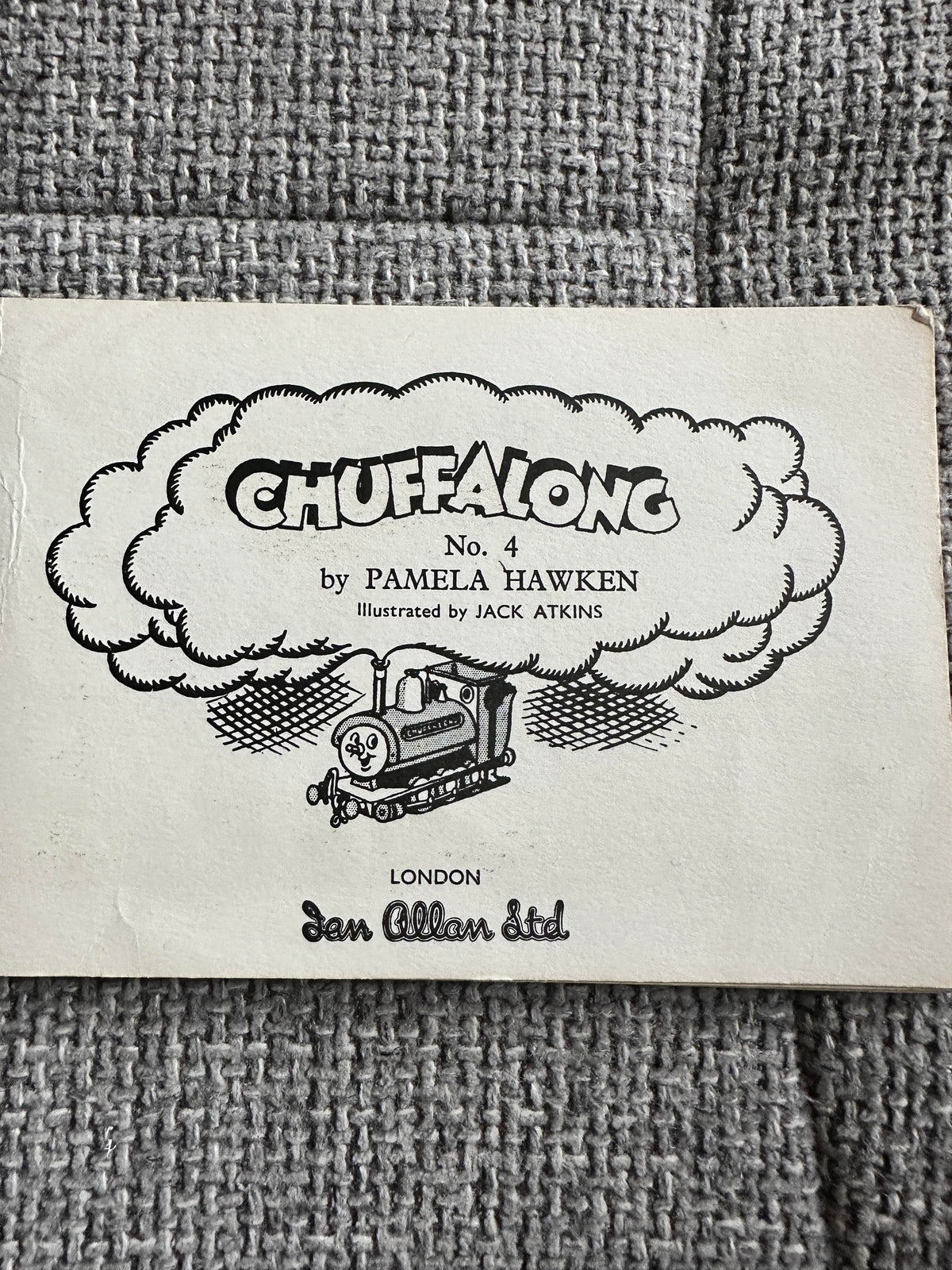 1950’s Chuffalong (No4) Chuffalong Loses His Job - Pamela Hawken (Jack Atkins Illust) Ian Allan Ltd - Honeyburn Books (UK)