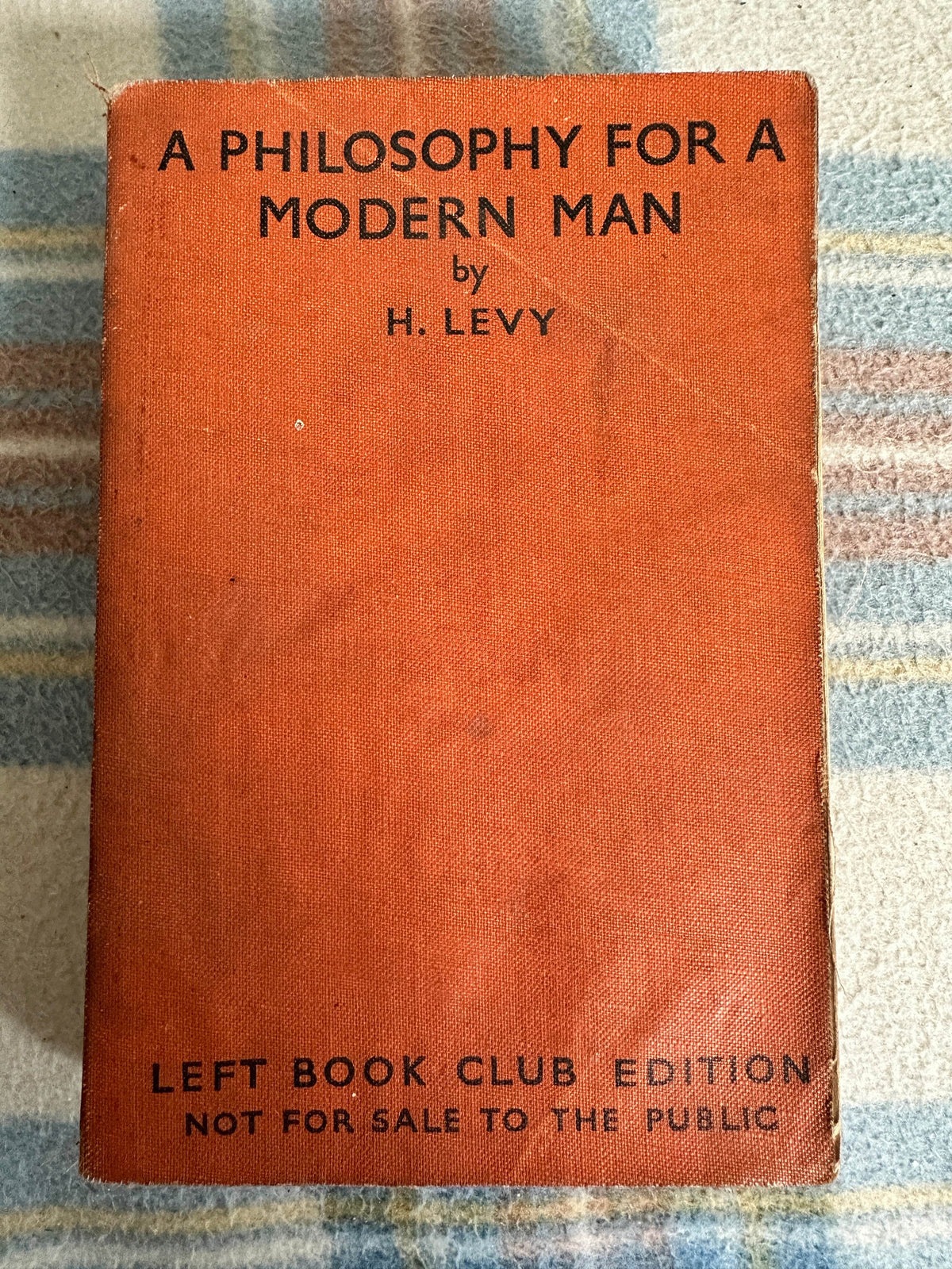1938*1st* A Philosophy For A Modern Man - Prof H. Levy(Victor Gollancz) - Honeyburn Books (UK)