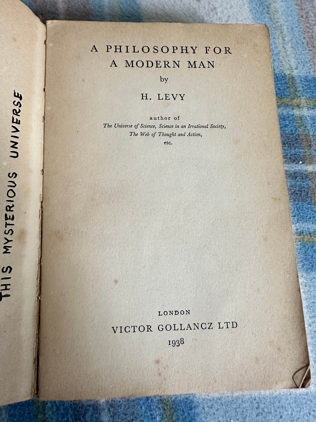 1938*1st* A Philosophy For A Modern Man - Prof H. Levy(Victor Gollancz) - Honeyburn Books (UK)