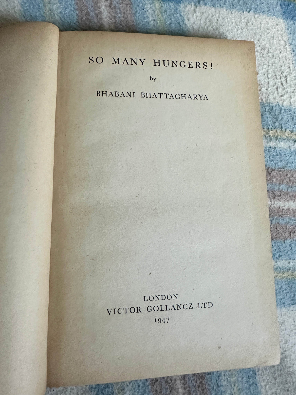 1947*1st* So Many Hungers! - Bhabani Bhattacharya(Left Book Club)Victor Gollancz published - Honeyburn Books (UK)