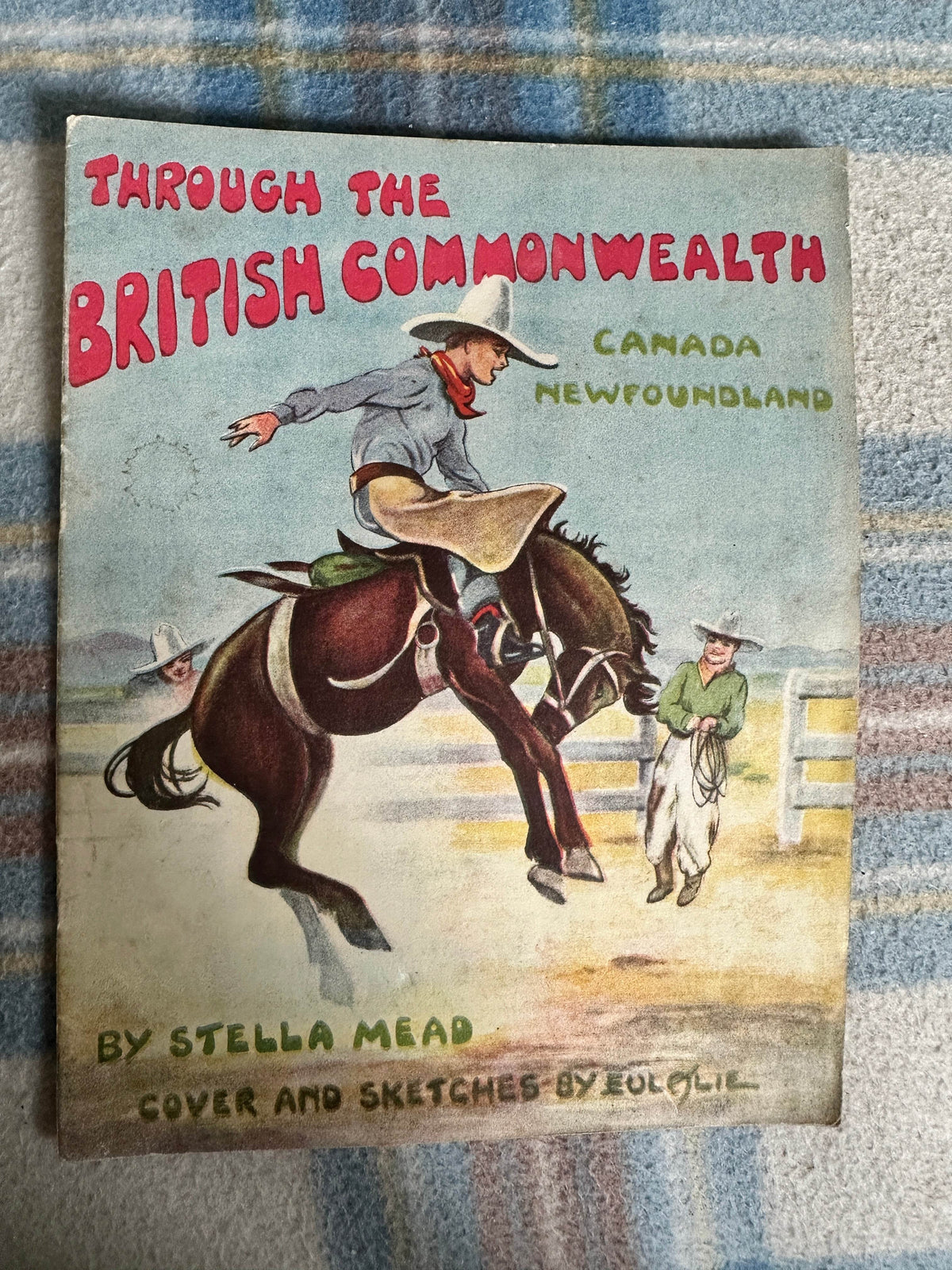 1944 Through The British Commonwealth Canada & Newfoundland - Stella Mead (Illust by Eulalie) - Honeyburn Books (UK)