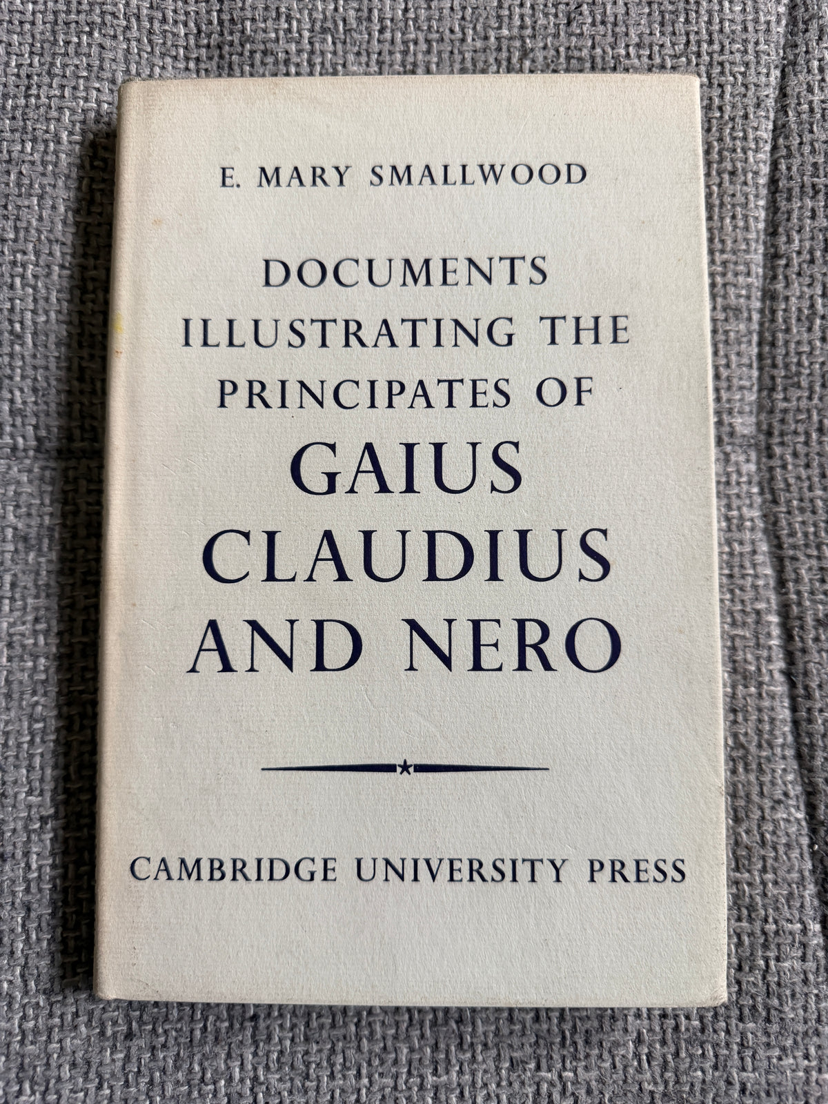 1967 Documents Gaius Claudius Nero - E. Mary Smallwood (Cambridge University Press) - Honeyburn Books (UK)