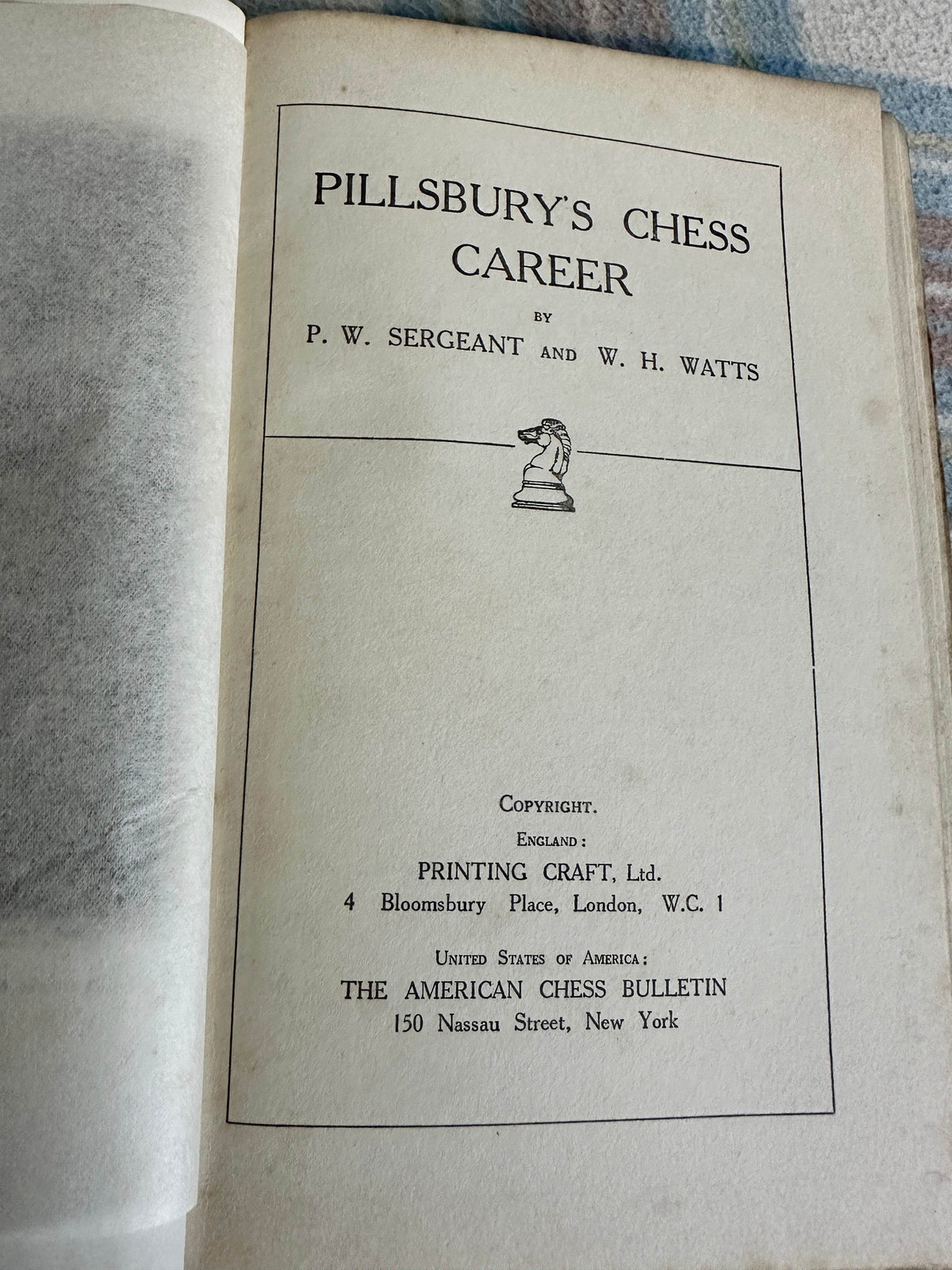 1922*1st* Pillsbury’s Chess Career - P. W. Sergeant & W. H. Watts(Printing Craft Ltd) - Honeyburn Books (UK)