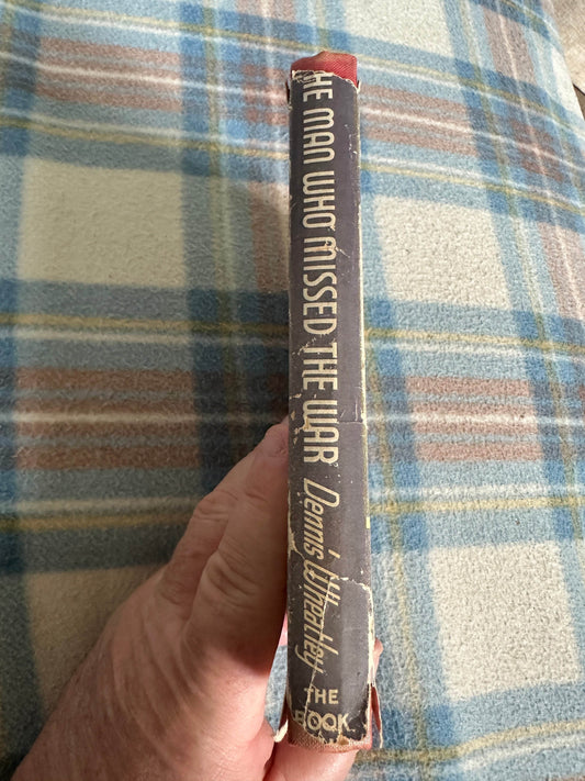 1946*1st* The Man Who Missed The War - Dennis Wheatley(Book Club) - Honeyburn Books (UK)