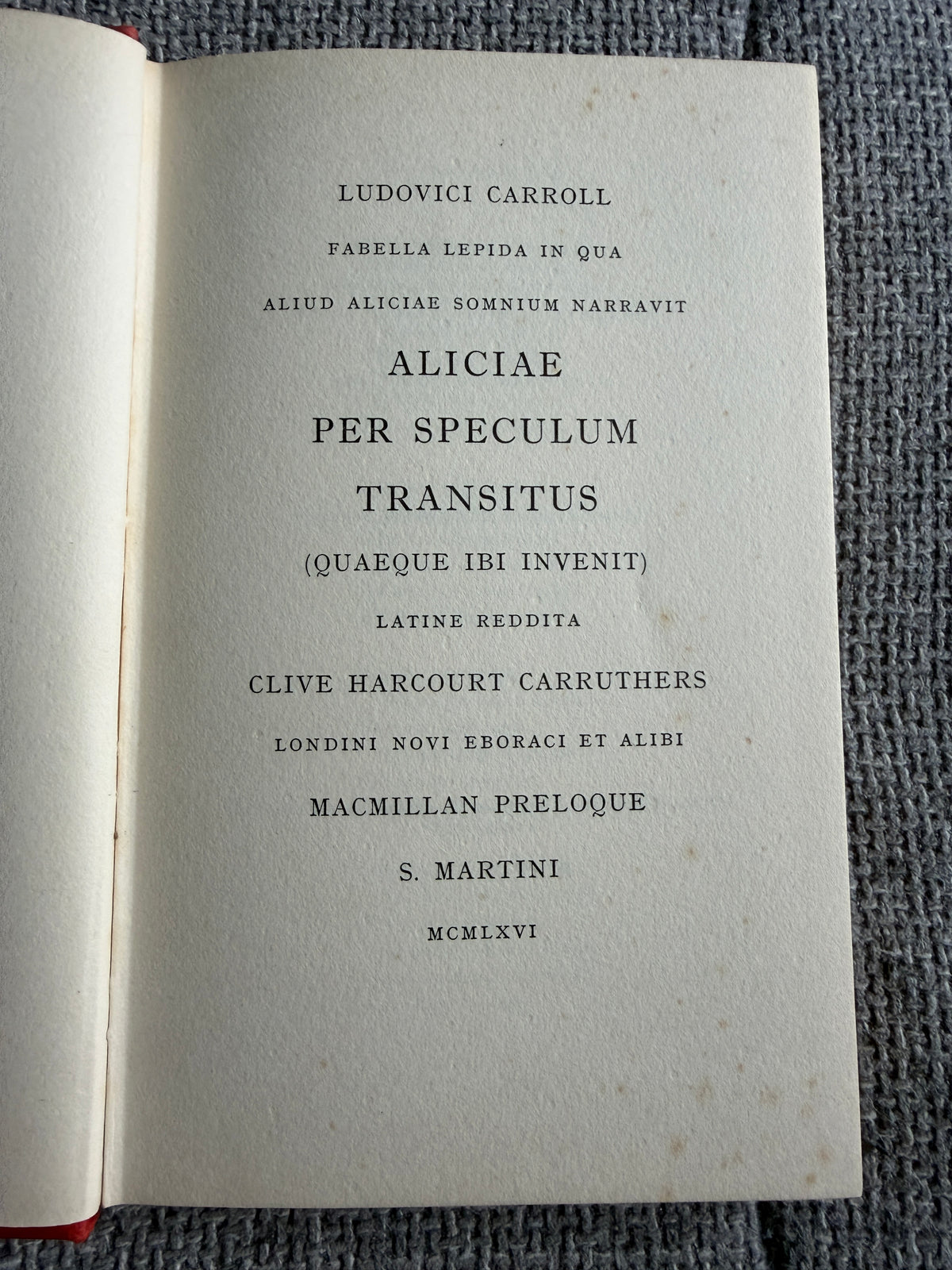 1966 Aliciae Per Speculum Transitus - Ludovici Carroll (Sir John Tennial illustration) translated by Clive Harcourt Carruthers (MacMillan) - Honeyburn Books (UK)