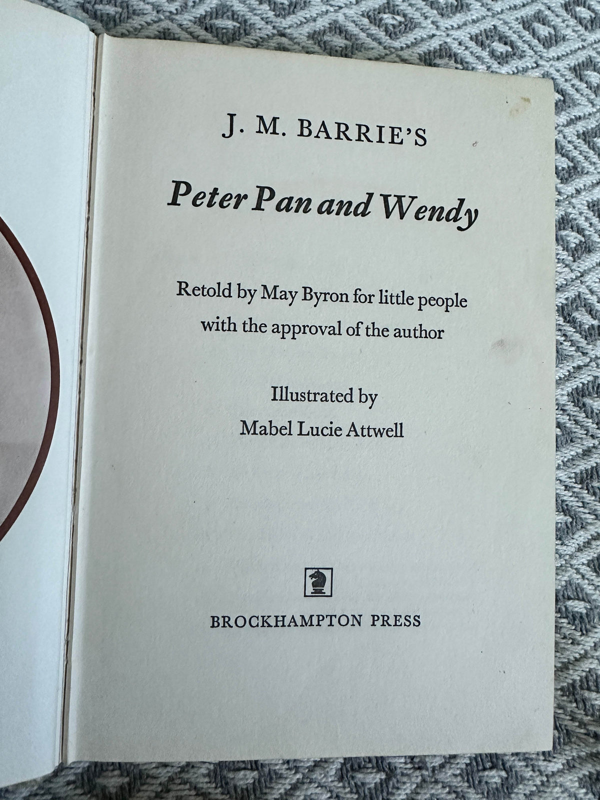 1967 J. M. Barrie’s Peter Pan & Wendy - retold May Byron(Mable Lucie Attwell illustration) - Honeyburn Books (UK)