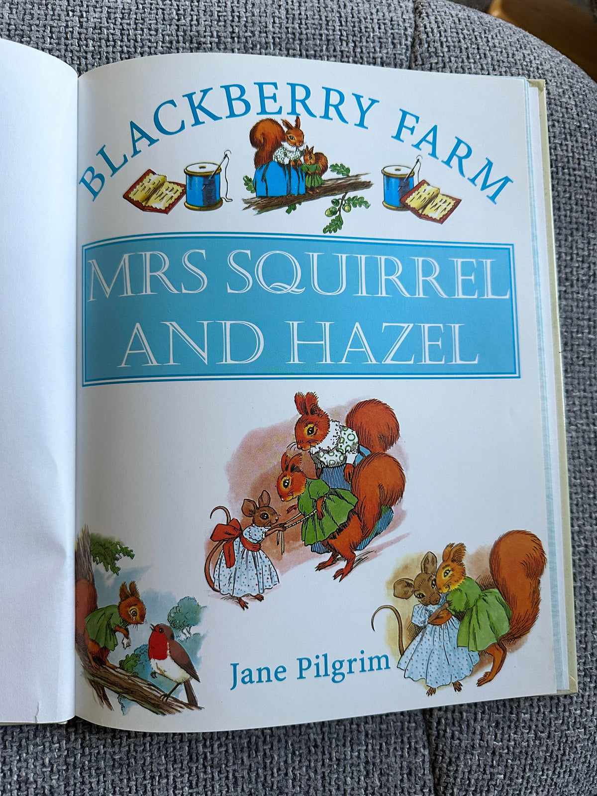 2000 Blackberry Farm: Mrs. Squirrel & Hazel - Jane Pilgrim (F. Stocks May Illust) Brockhampton Press - Honeyburn Books (UK)