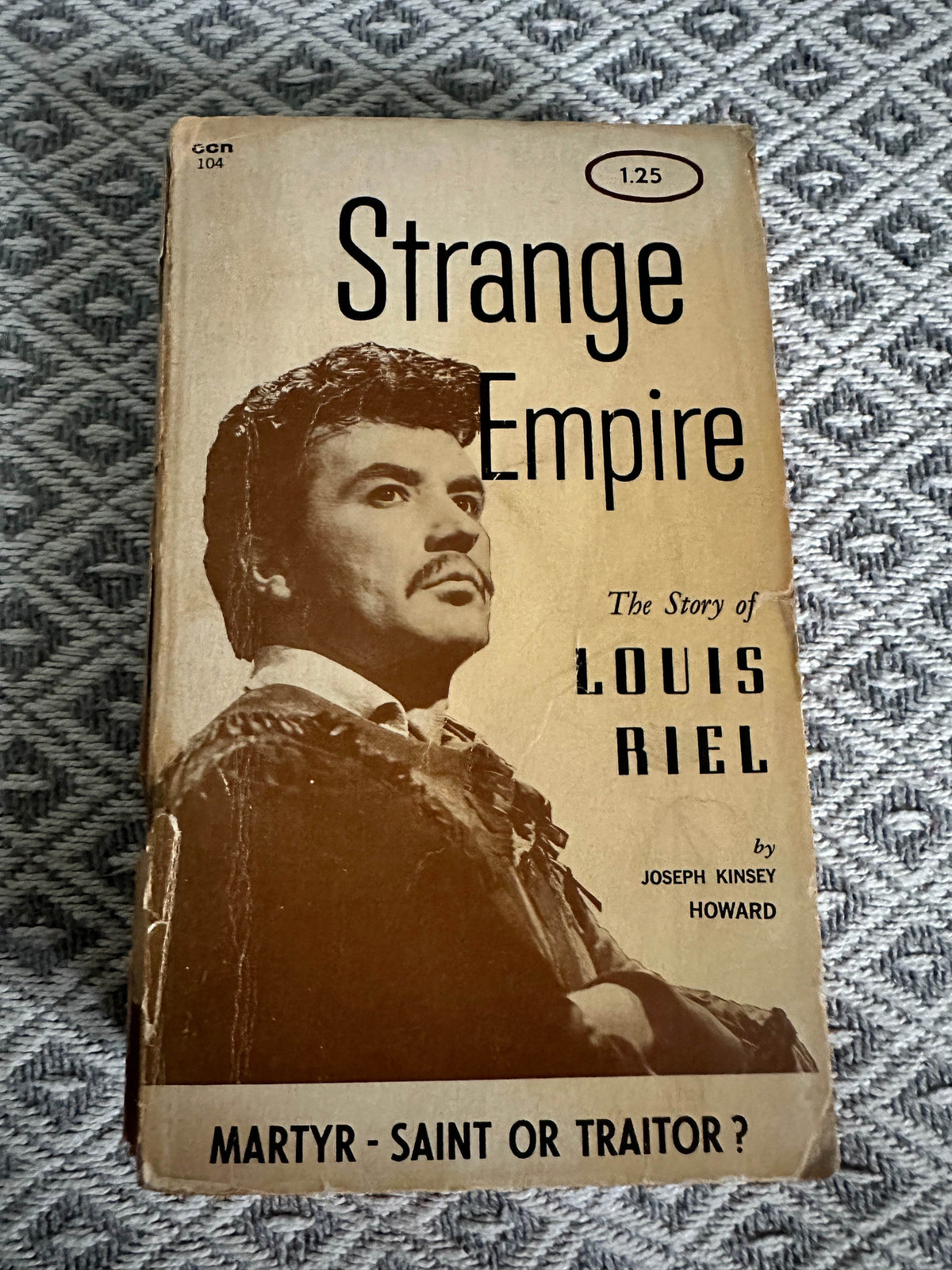 1965 Strange Empire(The Louis Riel Story) - Joseph Kinsey Howard(Swan Publishers) - Honeyburn Books (UK)