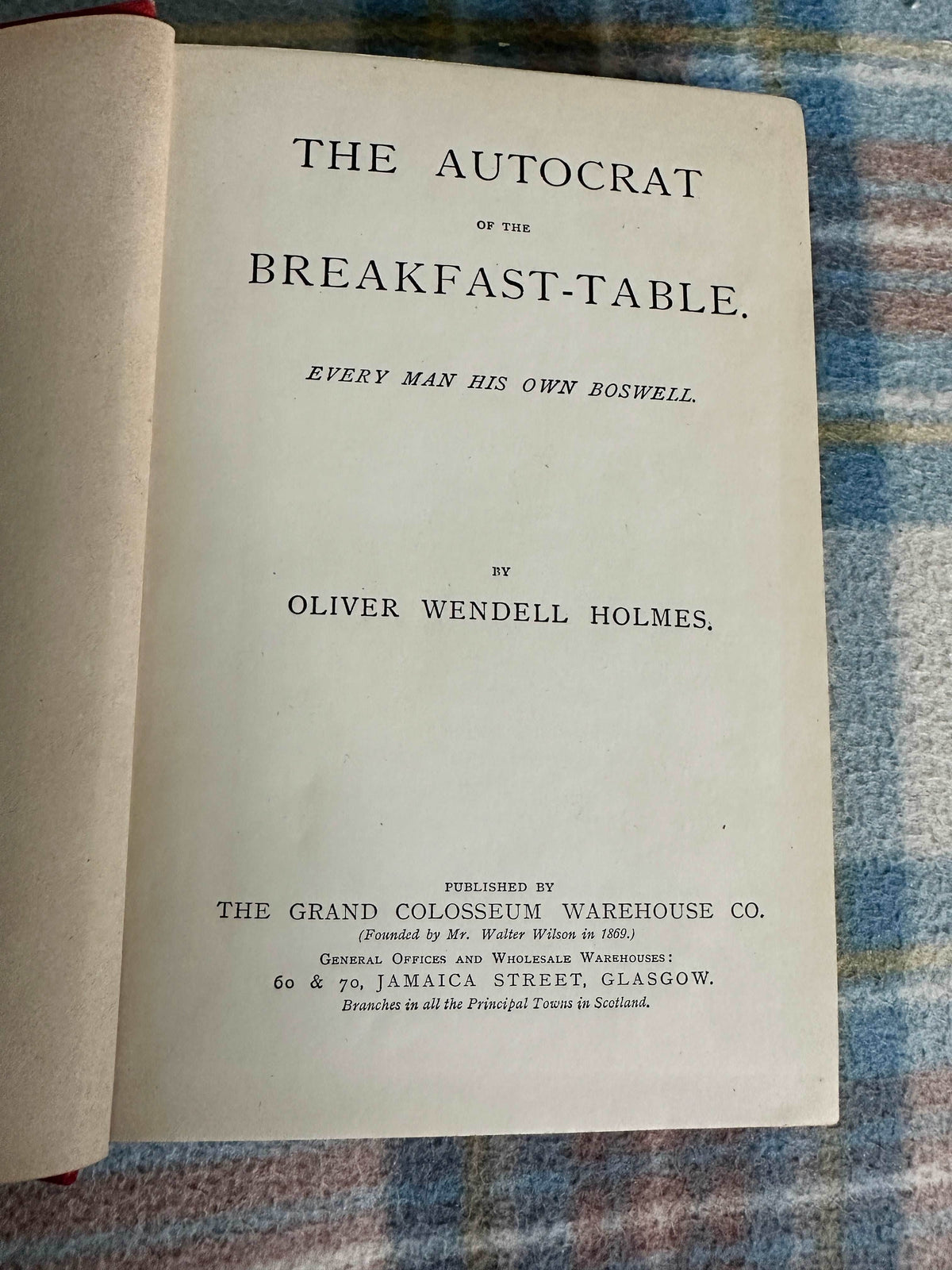 1896 The Autocrat Of The Breakfast Table - Oliver Wendell Holmes( The Grand Colosseum Warehouse Co) - Honeyburn Books (UK)