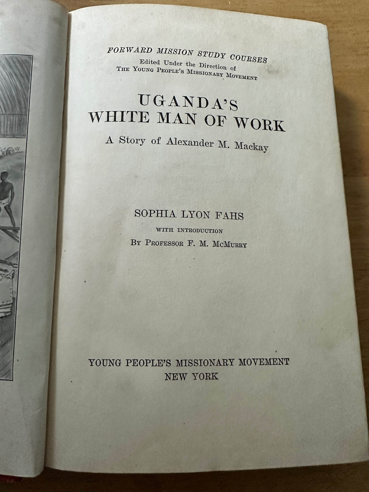 1907 Uganda’s White Man Of Work(Story of Alexander M. Mackay) Sophia Lyon Fahs (Young People’s Missionary Movement - Honeyburn Books (UK)