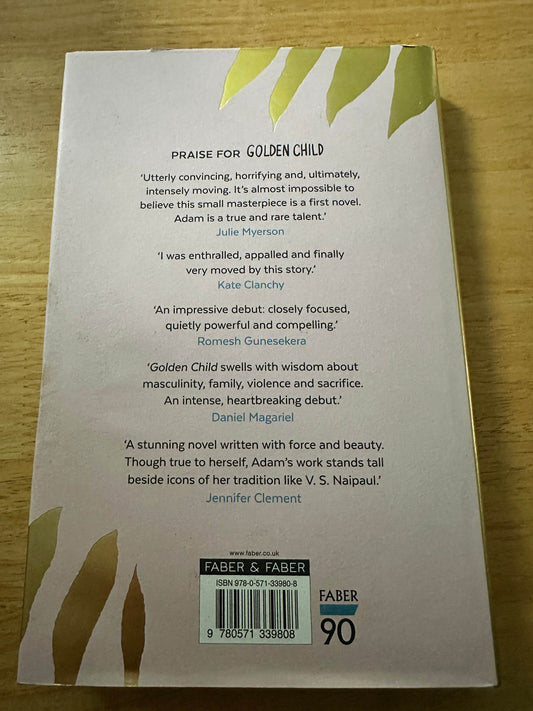 2019*1st* Golden Child - Claire Adam( Faber & Faber) - Honeyburn Books (UK)