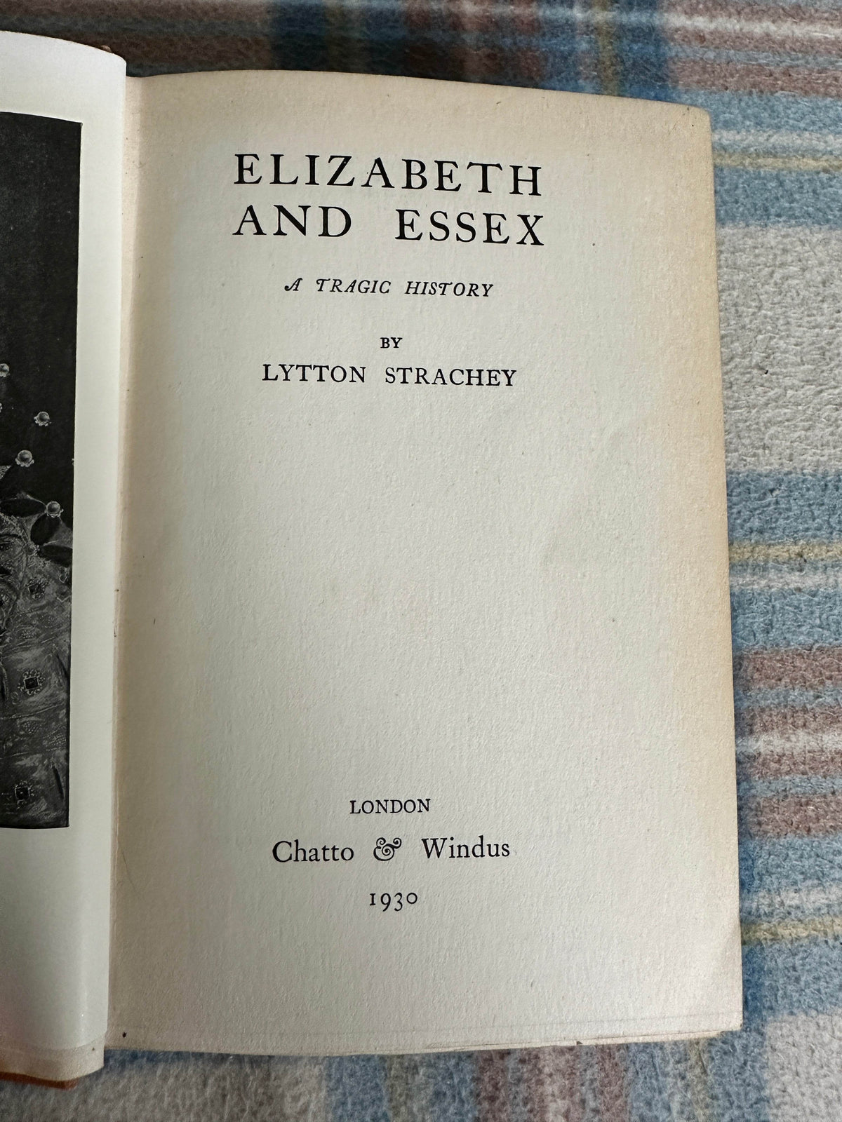 1930 Elizabeth & Essex A Tragic History - Lytton Strachey(Chatto & Windus) - Honeyburn Books (UK)