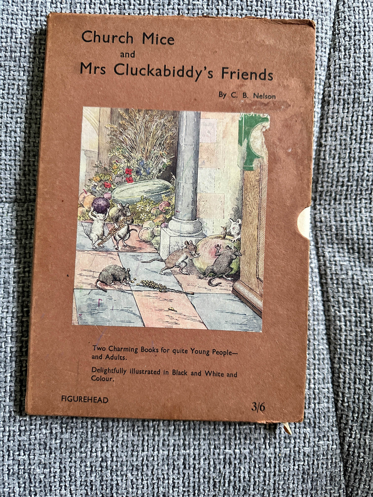 1935 Church Mice & Mrs Cluckabiddy’s Friends - C. B. Nelson(Figurehead) in Slipcase - Honeyburn Books (UK)