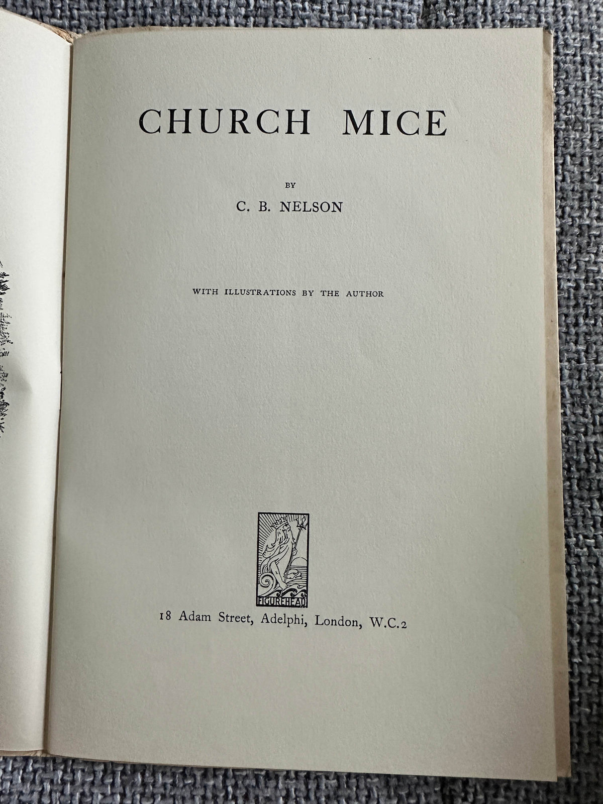 1935 Church Mice & Mrs Cluckabiddy’s Friends - C. B. Nelson(Figurehead) in Slipcase - Honeyburn Books (UK)