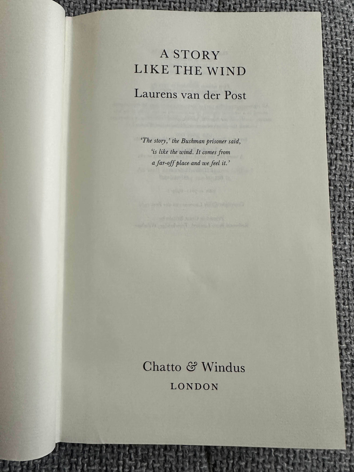 1985 A Story Like The Wind - Laurens Van Der Post (Chatto & Windus) - Honeyburn Books (UK)