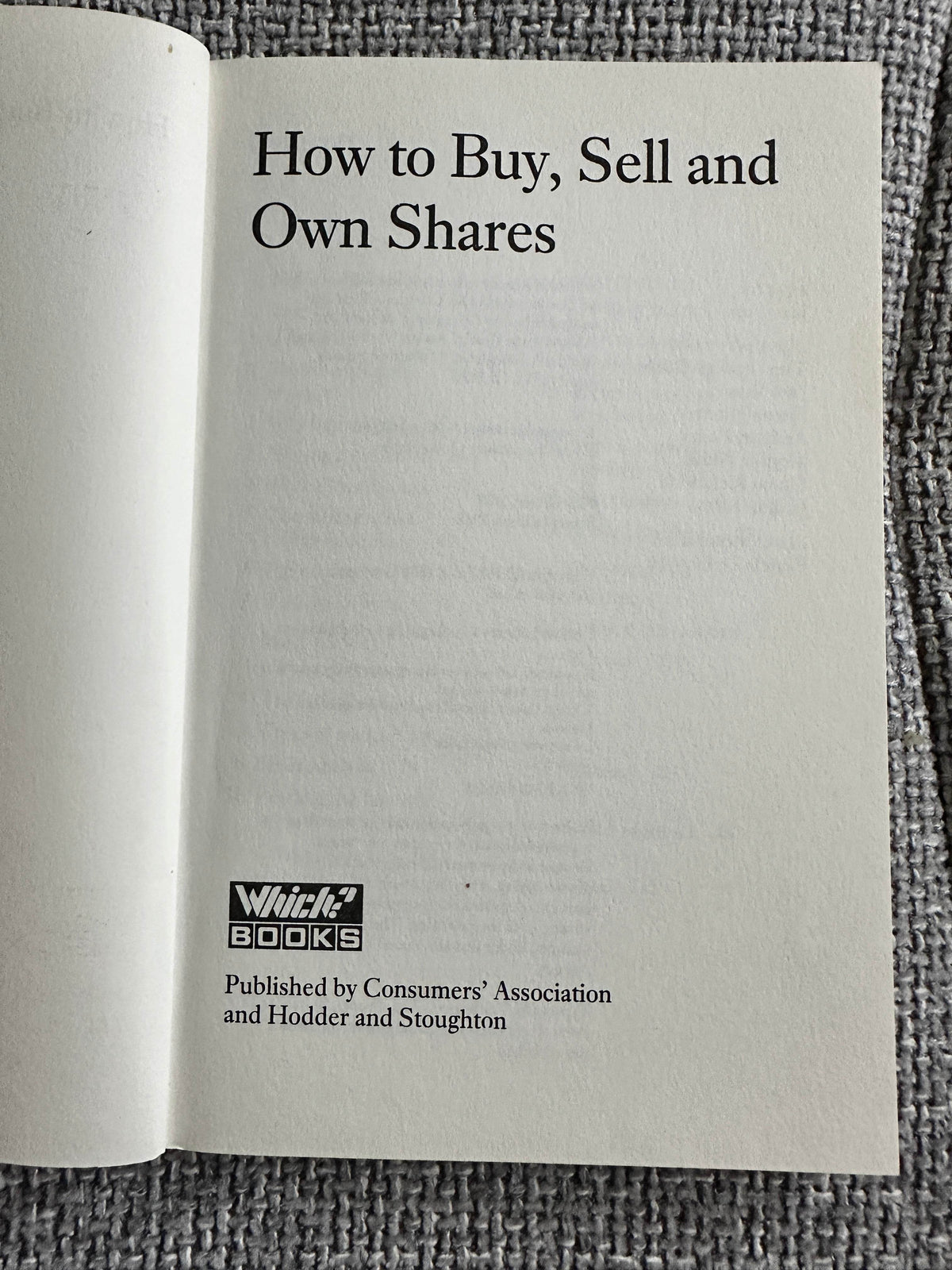 1988 How To Buy, Sell & Own Shares - Consumers Association Which Books(Hodder & Stoughton) - Honeyburn Books (UK)