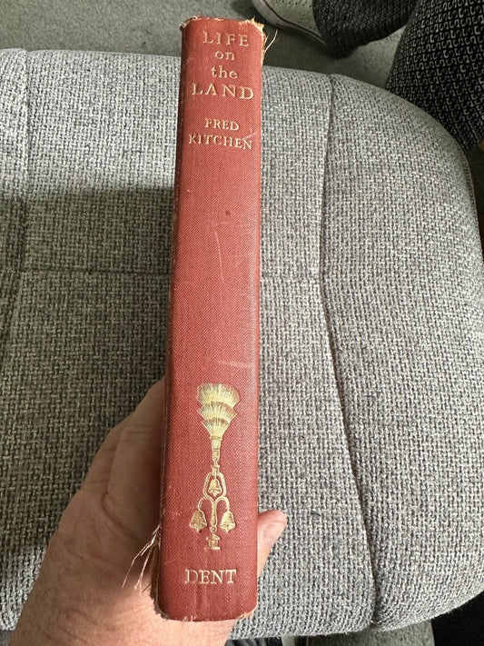 1941*1st* Life On The Land - Fred Kitchen (Woodcuts by Frank Ormrod) J. M. Dent & Sons Ltd - Honeyburn Books (UK)