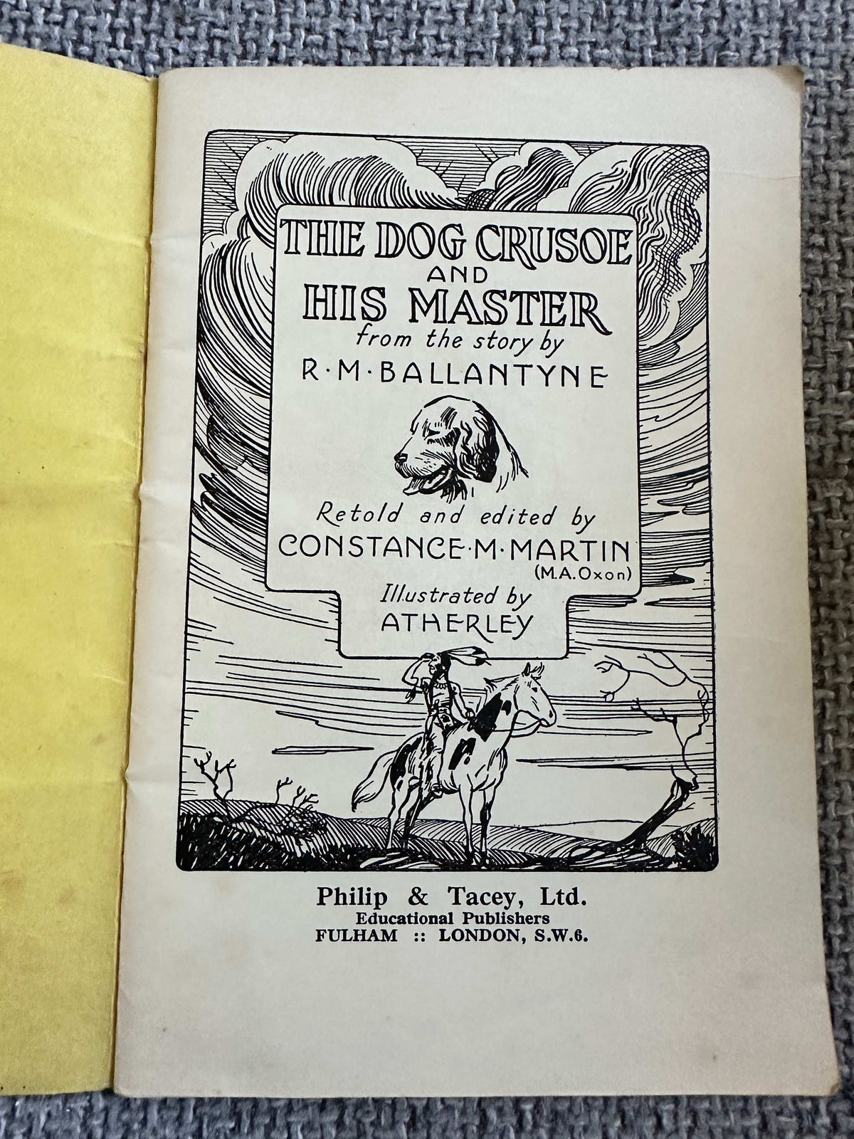 1940’s The “Riverside” Readers The Dog Crusoe & His Master (R. M. Ballantyne)retold by Constance M. Martin (Illust Atherley) Philip & Tacey Ltd) - Honeyburn Books (UK)