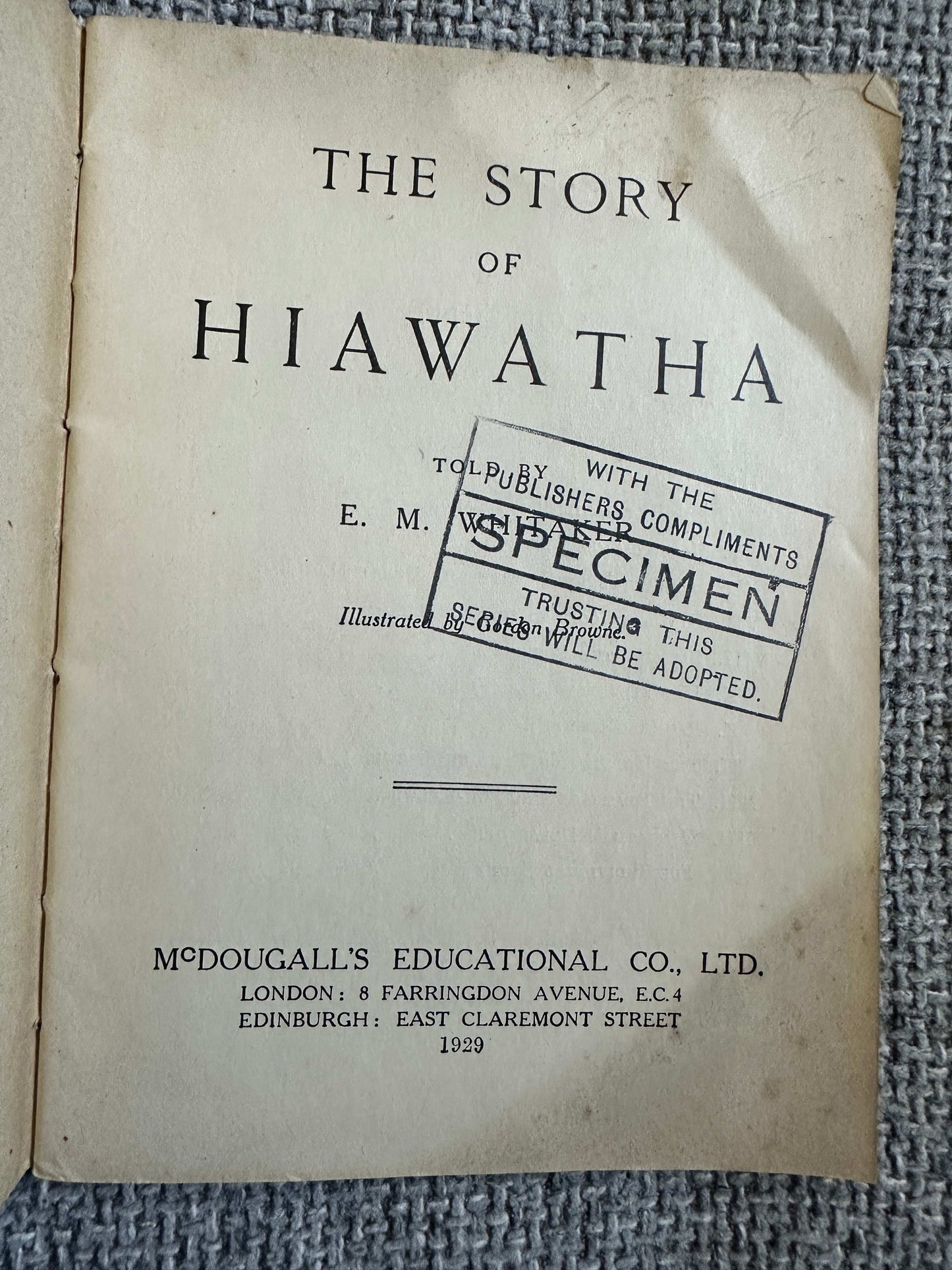 1929 The Story Of Hiawatha - E. M. Whitaker (McDougall’s Educational Co Ltd) Preview Copy - Honeyburn Books (UK)