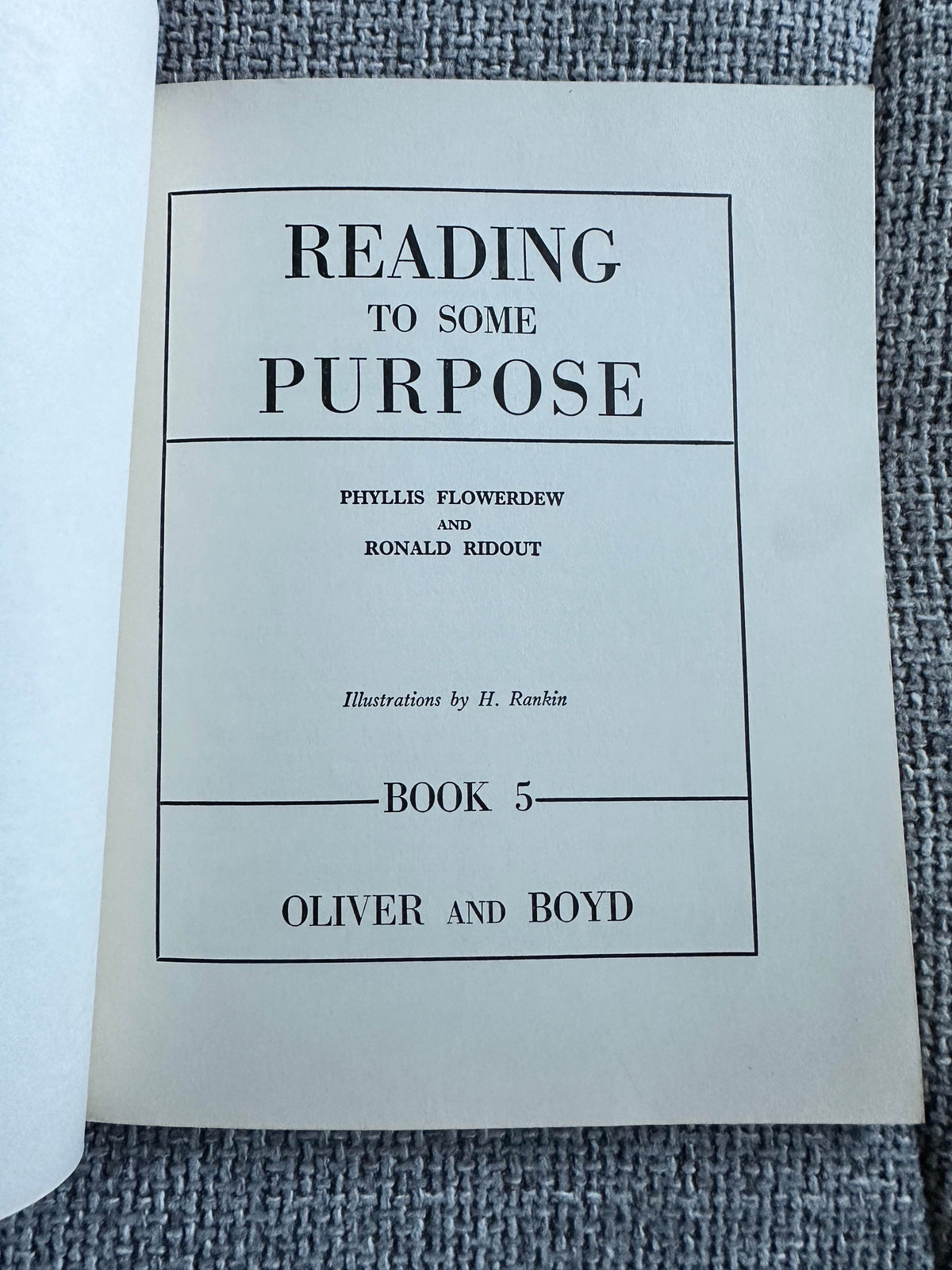 1966 Reading To Some Purpose Book 5 - Phyllis Flowerdew & Ronald Ridout(Illust H. Rankin) Oliver & Boyd Publisher - Honeyburn Books (UK)