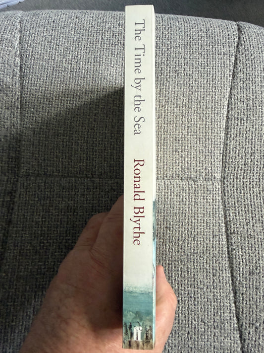 2014 The Time By The Sea Aldeburgh 1955-1958 - Ronald Blythe (Faber & Faber)