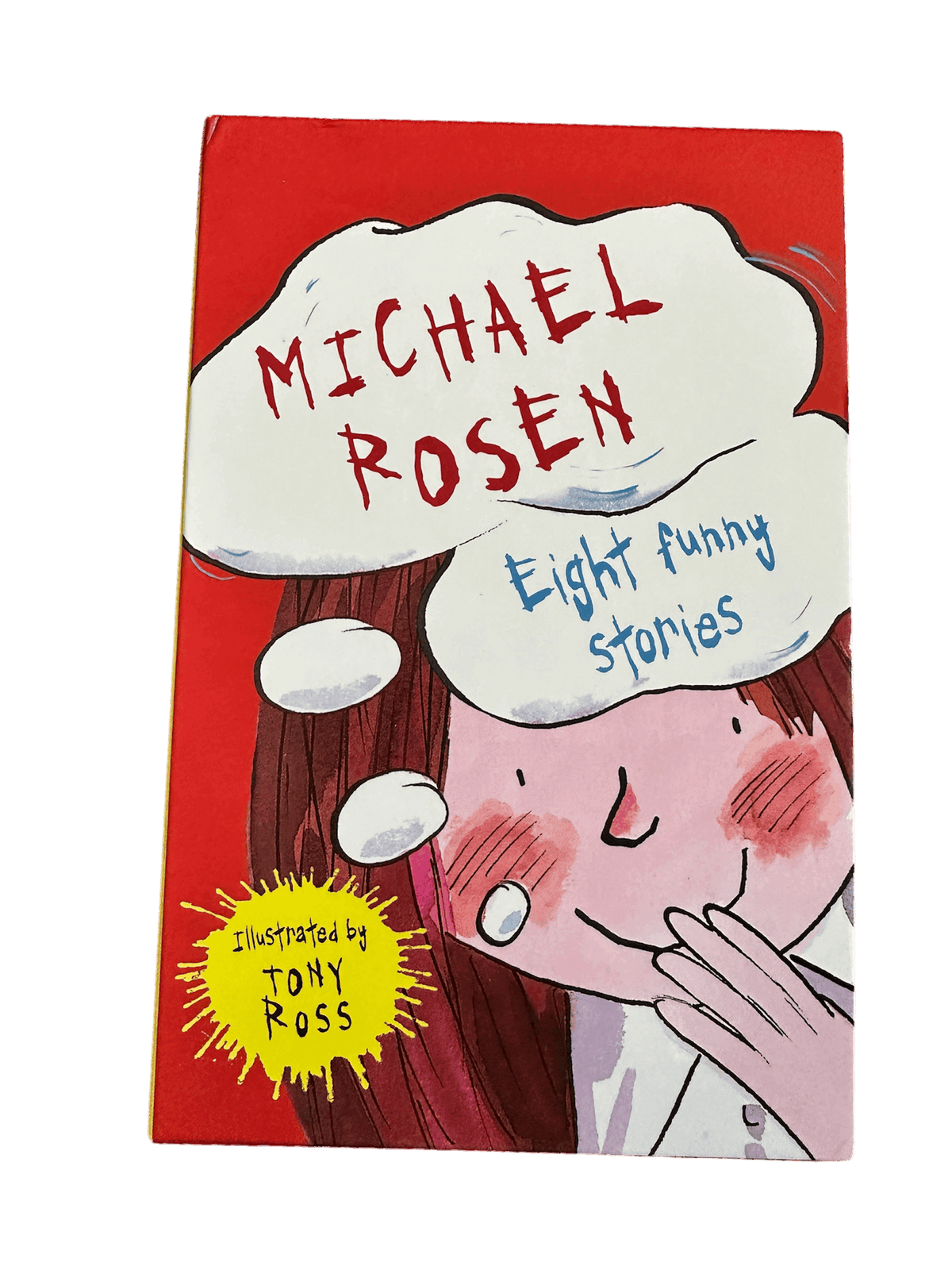 2013 Eight Funny Stories - Michael Rosen (Illust Tony Ross) Andersen Press - Honeyburn Books (UK)