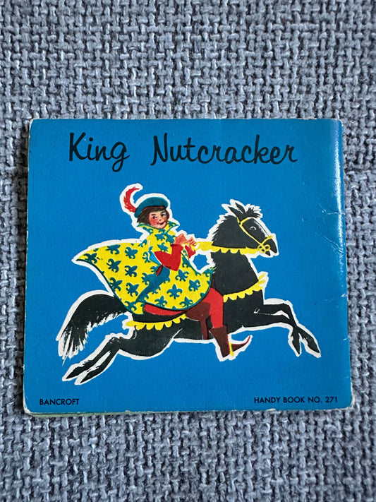 1960’s King Nutcracker(Handy Book 271)Maggy Larissa(Nans Van Leeuwen Illust)Bancroft - Honeyburn Books (UK)